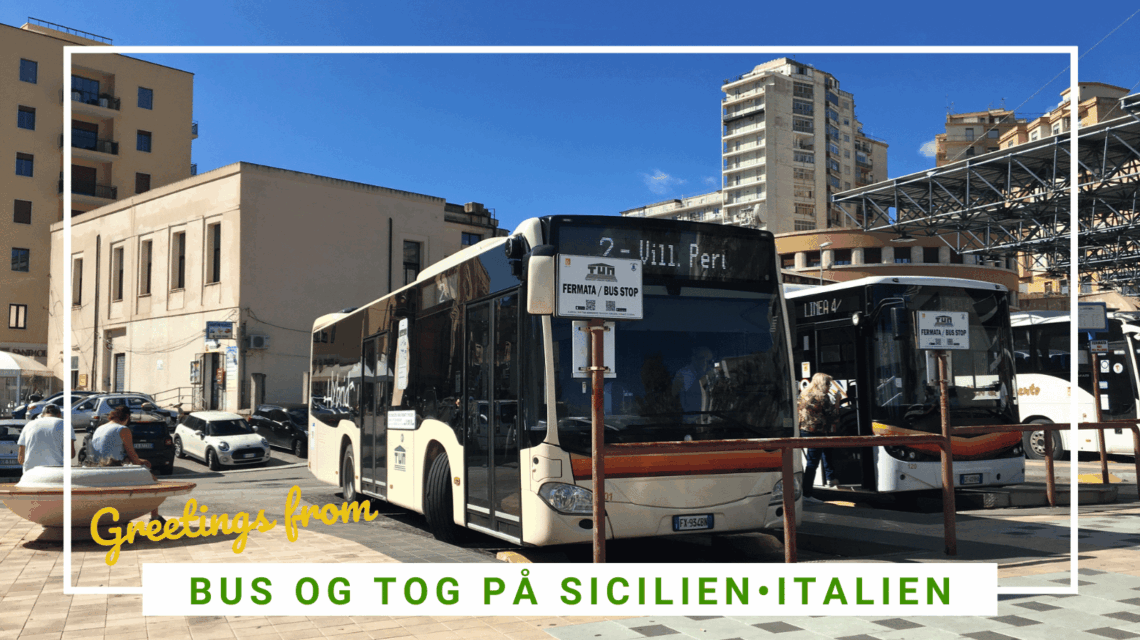 Sådan kommer du rundt på Sicilien med bus og tog - SidderUnderEnPalme